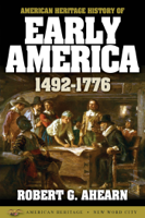 Robert G. Ahearn - American Heritage History of Early America: 1492-1776 artwork