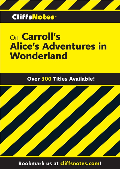 CliffsNotes on Carroll's Alice's Adventures in Wonderland