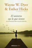 El universo oye lo que sientes - Wayne W. Dyer & Esther Hicks