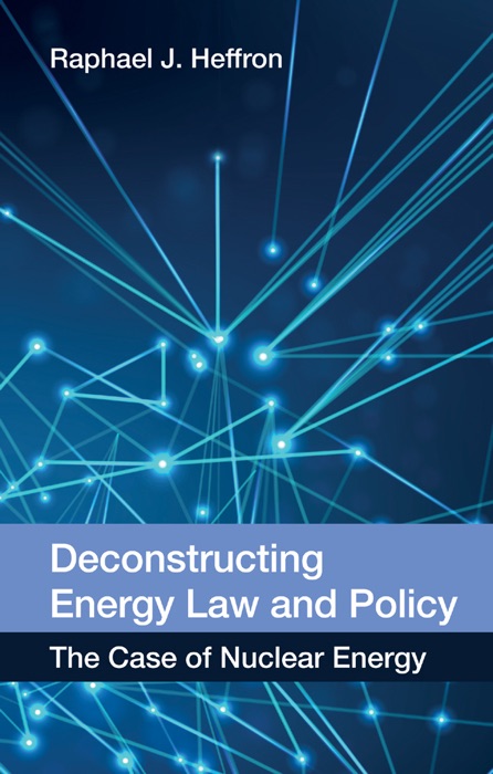 Deconstructing Energy Law and Policy