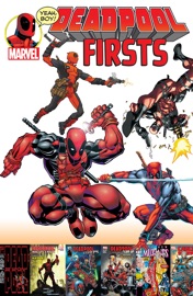 Deadpool Firsts - Rob Liefeld, Fabian Nicieza, Mark Waid & Joe Kelly by  Rob Liefeld, Fabian Nicieza, Mark Waid & Joe Kelly PDF Download