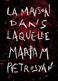 La maison dans laquelle - Mariam Petrosyan
