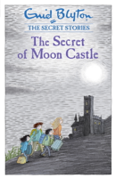 Enid Blyton - The Secret of Moon Castle artwork