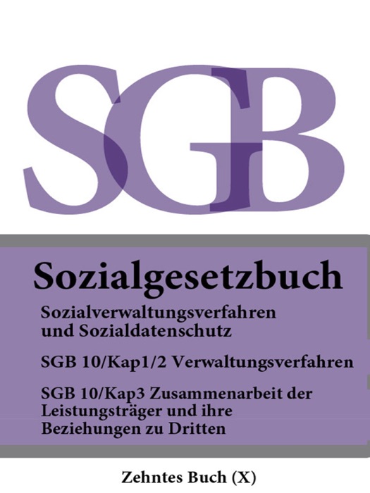 Sozialgesetzbuch (SGB) Zehntes Buch (X) - Sozialverwaltungsverfahren und Sozialdatenschutz 2016