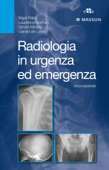 Radiologia in urgenza ed emergenza - Nigel Raby, Laurence BERMAN, Simon Morley & Gerald de Lacey