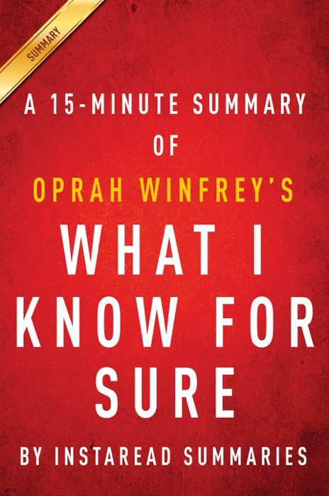 What I Know For Sure by Oprah Winfrey - A 15-minute Summary