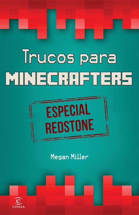 Minecraft. Trucos para minecrafters. Especial Redstone