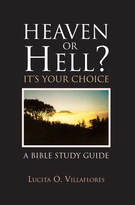 Heaven or Hell?  It’S Your Choice