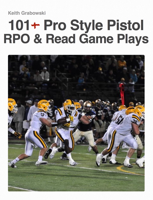 Pro Style Pistol Offense: 101+ Read Game Plays