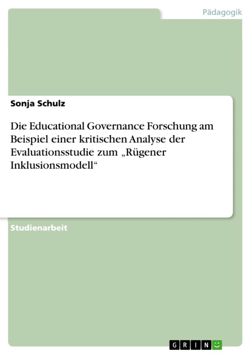 Die Educational Governance Forschung am Beispiel einer kritischen Analyse der Evaluationsstudie zum 'Rügener Inklusionsmodell'