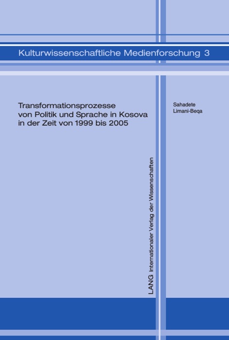 Transformationsprozesse von Politik und Sprache in Kosova in der Zeit von 1999 bis 2005