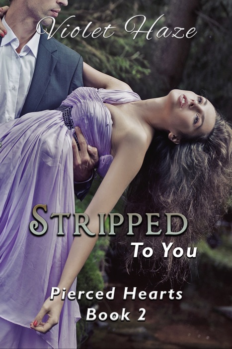 Stripped To You (Pierced Hearts, #2)
