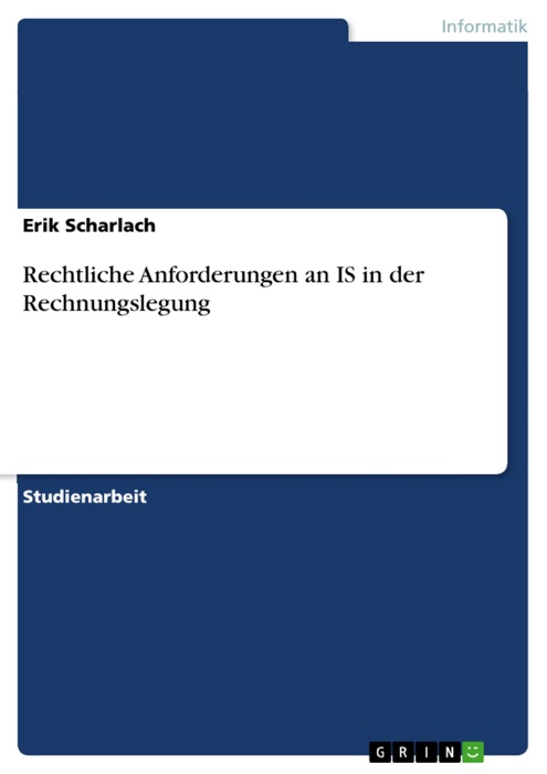 Rechtliche Anforderungen an IS in der Rechnungslegung