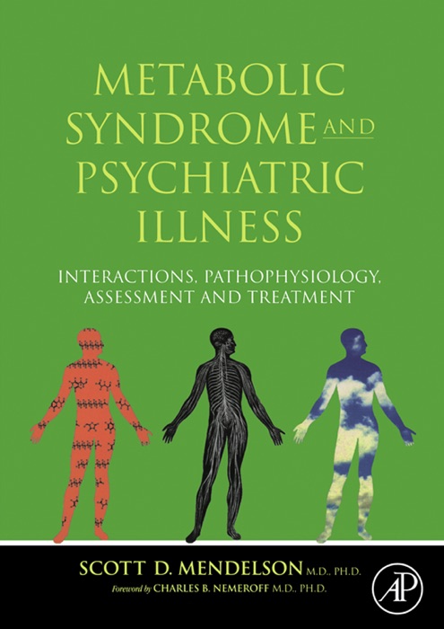 Metabolic Syndrome and Psychiatric Illness: Interactions, Pathophysiology, Assessment and Treatment (Enhanced Edition)