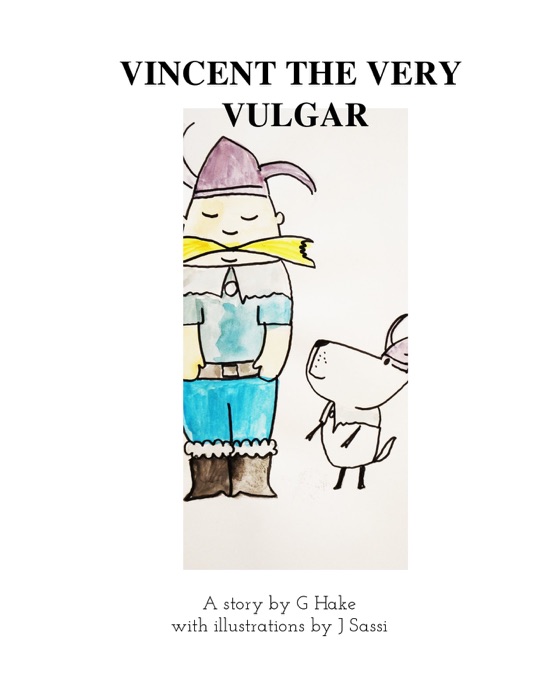 VINCENT THE VERY VULGAR