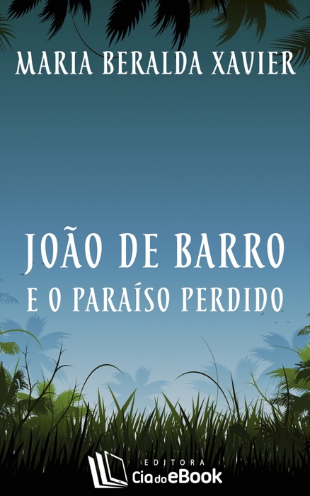 João de Barro e o paraíso perdido