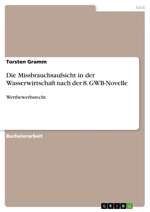 Die Missbrauchsaufsicht in der Wasserwirtschaft nach der  8. GWB-Novelle