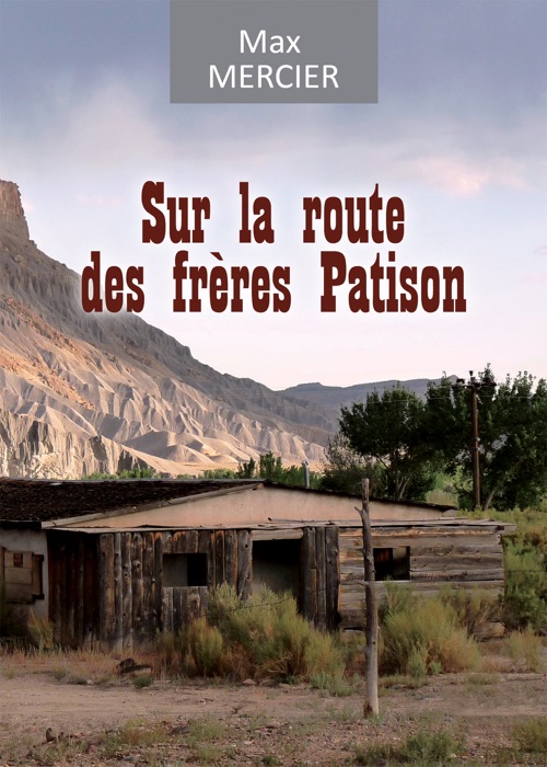 Sur la route des frères Patison