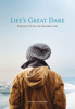 Christa Hesselink - Life's Great Dare: Risking It All for the Abundant Life artwork