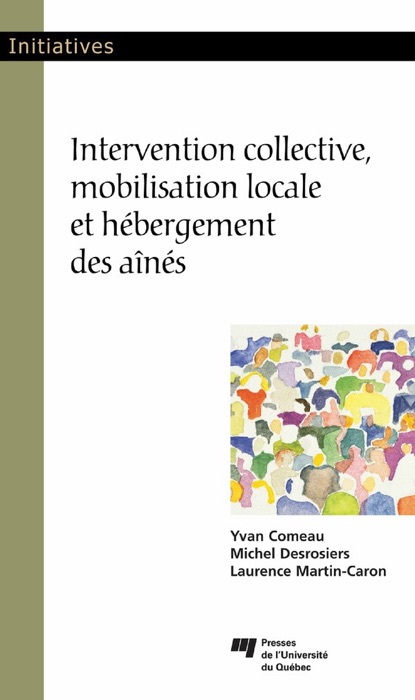 Intervention collective, mobilisation locale et hébergement des aînés