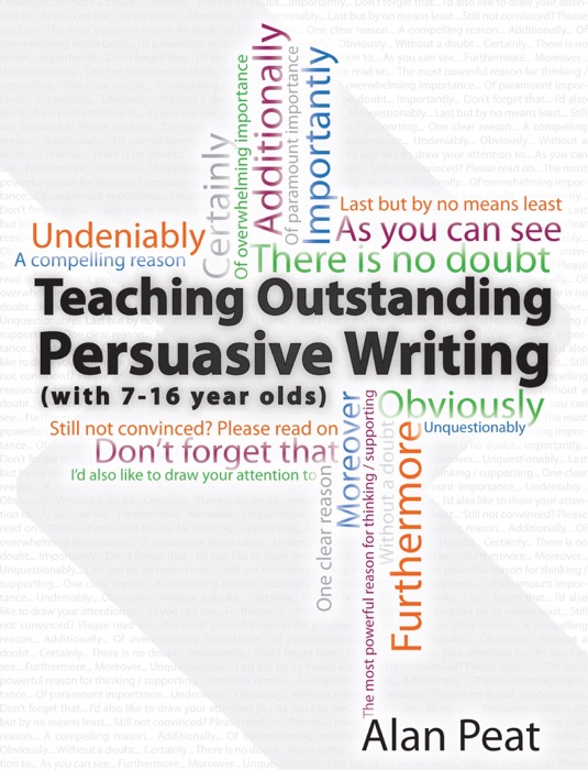 Teaching Outstanding Persuasive Writing (with 7-16 year olds)