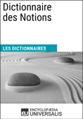 Dictionnaire des Notions - Encyclopaedia Universalis