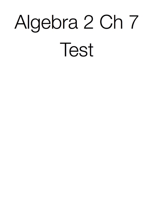 Algebra 2 Ch 7 Test