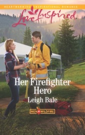 Her Firefighter Hero - Leigh Bale by  Leigh Bale PDF Download