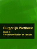 Burgerlijk Wetboek Boek 8 - BW Verkeersmiddelen en vervoer - Nederland