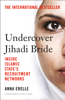 Undercover Jihadi Bride - Anna Erelle