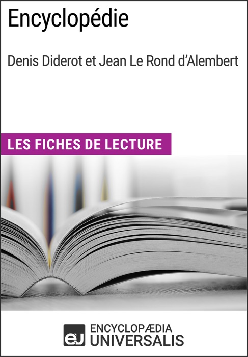 Encyclopédie, de Denis Diderot et Jean Le Rond d'Alembert