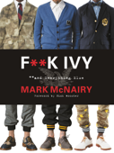 F--k Ivy and Everything Else - Mark McNairy