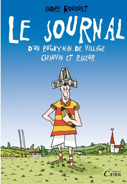 Le journal d'un rugbyman de village chauvin et râleur