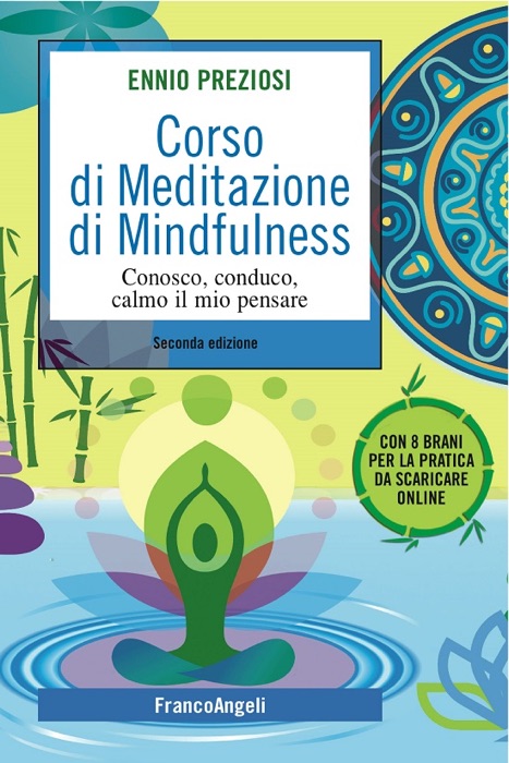 Corso di Meditazione di Mindfulness. Conosco, conduco, calmo il mio pensare.