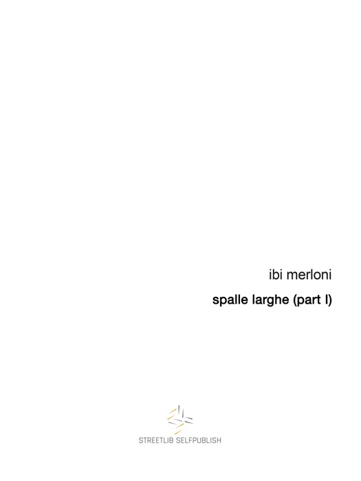 Spalle larghe (Part I)