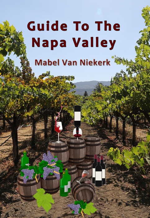 Guide To The Napa Valley