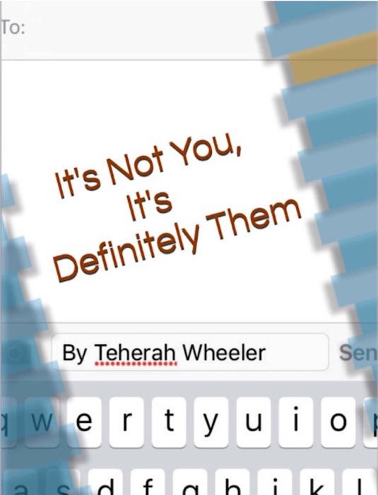 It's Not You, It's Definitely Them
