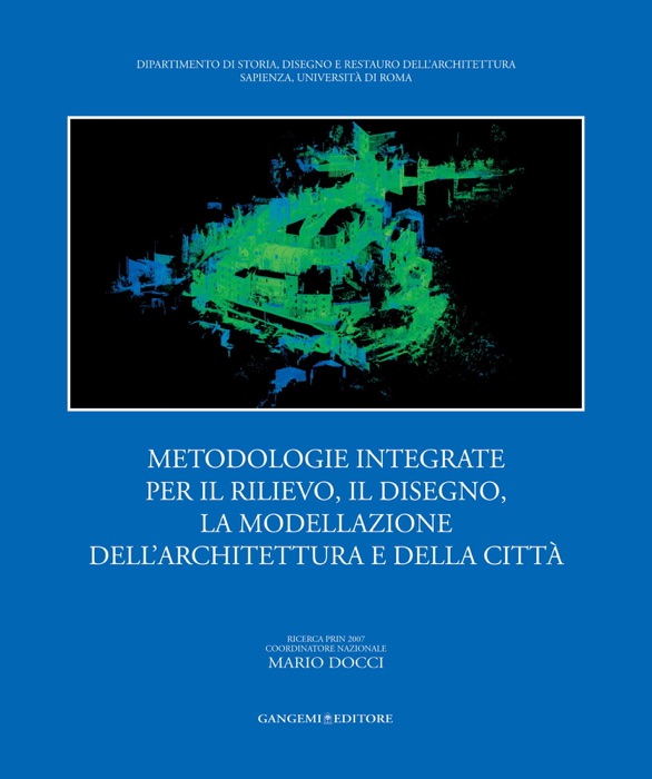 Metodologie integrate per il rilievo, il disegno, la modellazione dell’architettura e della città