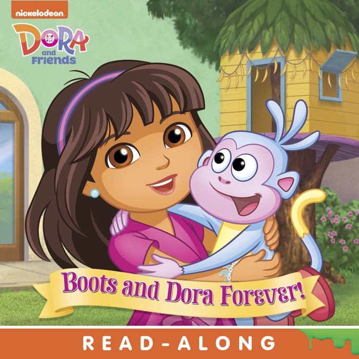 Boots and Dora Forever (Dora and Friends) (Enhanced Edition)