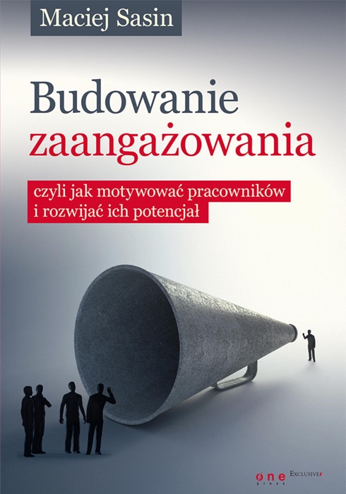 Budowanie zaangażowania, czyli jak motywować pracowników i rozwijać ich potencjał