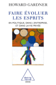 Faire évoluer les esprits - Howard Gardner