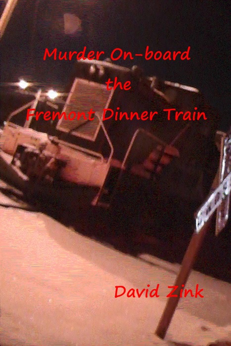 Murder On-board the Fremont Dinner Train
