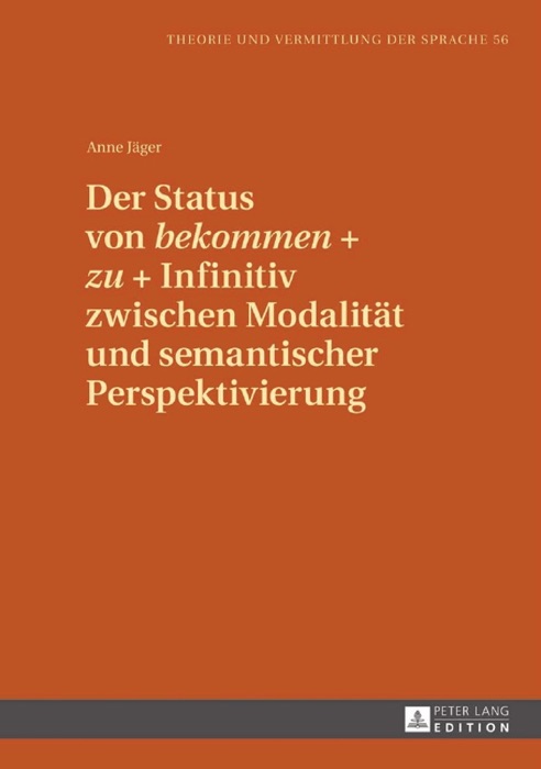 Der Status von bekommen + zu + Infinitiv zwischen Modalität und semantischer Perspektivierung