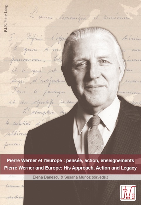 Pierre Werner et l’Europe: pensée, action, enseignements / Pierre Werner and Europe