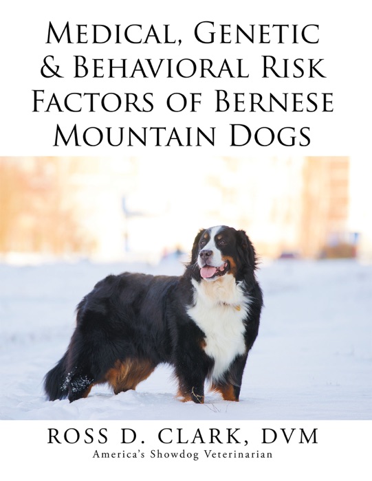Medical, Genetic & Behavioral Risk Factors of Bernese Mountain Dogs