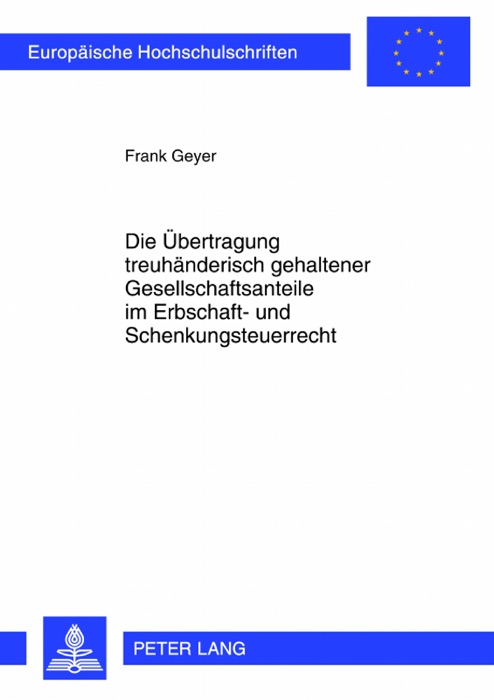 Die Übertragung treuhänderisch gehaltener Gesellschaftsanteile im Erbschaft- und Schenkungsteuerrecht