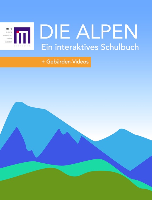 Die Alpen - Ein interaktives Schulbuch