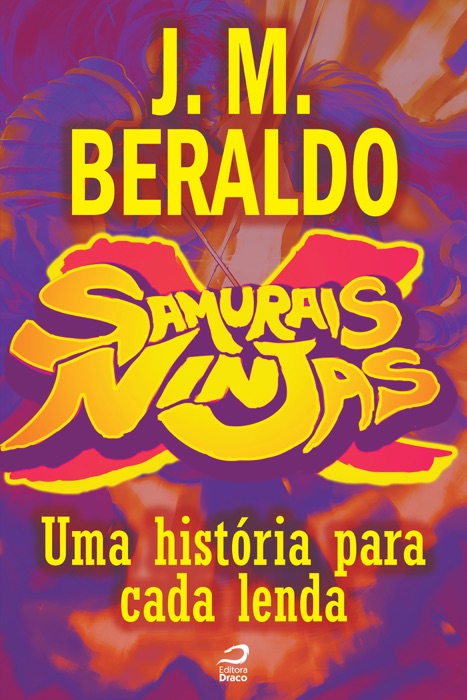 Samurais x Ninjas - Uma história para cada lenda