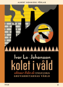 Kolet i våld - Ivar Lo-Johansson