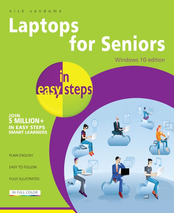 Laptops for Seniors in Easy Steps - Windows 10 Edition